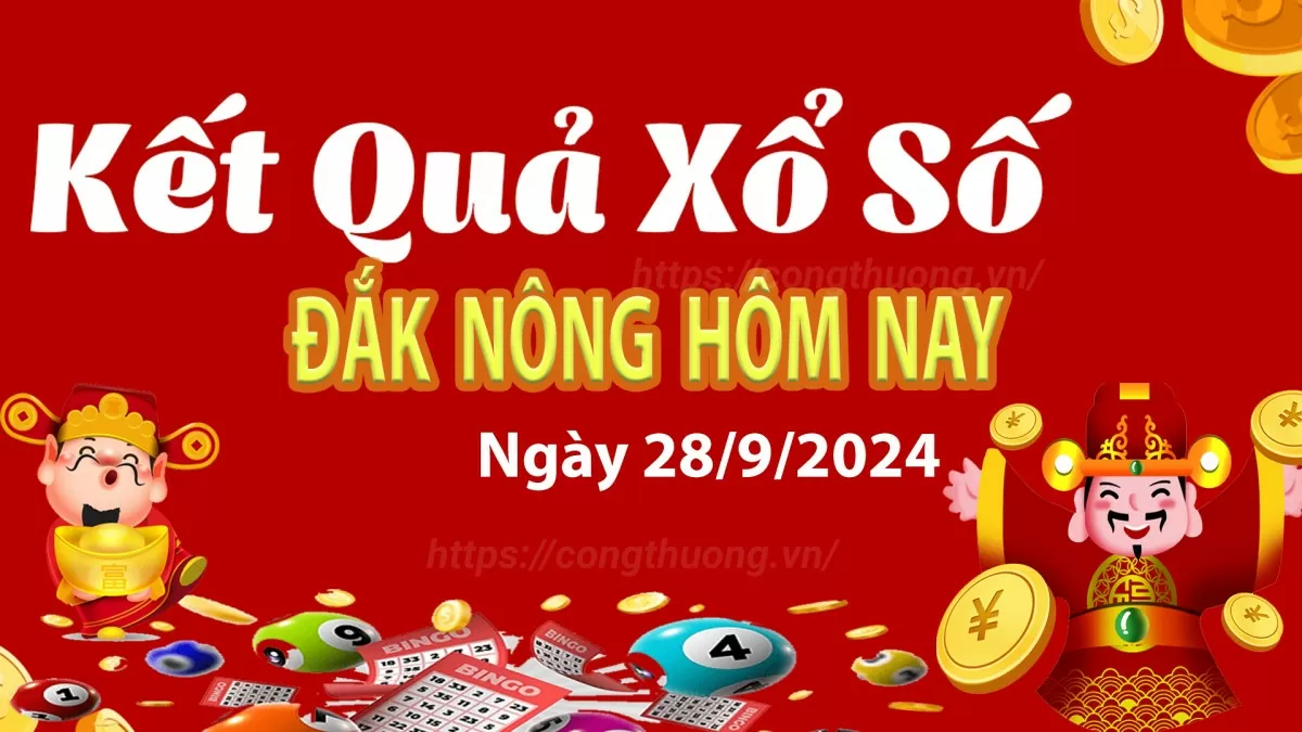 XSDNO 28/9, Xem kết quả xổ số Đắk Nông hôm nay 28/9/2024, xổ số Đắk Nông ngày 28 tháng 9