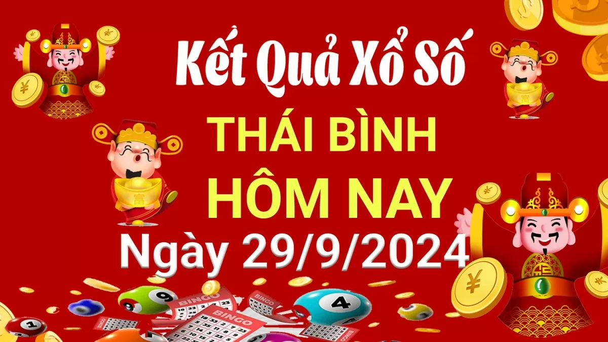 XSTB 29/9, Kết quả xổ số Thái Bình hôm nay 29/9/2024, KQXSTB Chủ nhật ngày 29 tháng 9