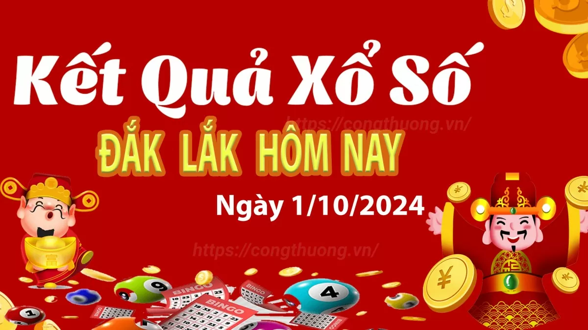 XSDLK 1/10, Xem kết quả xổ số Đắk Lắk hôm nay 1/10/2024, xổ số Đắk Lắk ngày 1 tháng 10