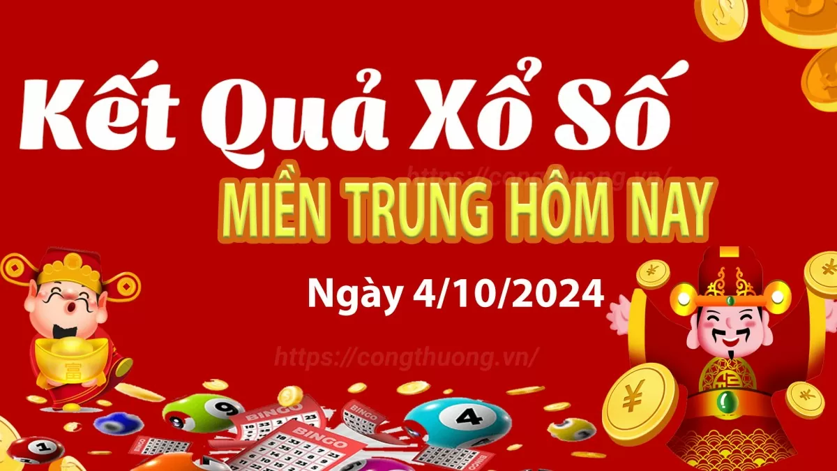 XSMT 4/10, Kết quả xổ số miền Trung hôm nay 4/10/2024, xổ số miền Trung ngày 4 tháng 10,trực tiếp XSMT 4/10