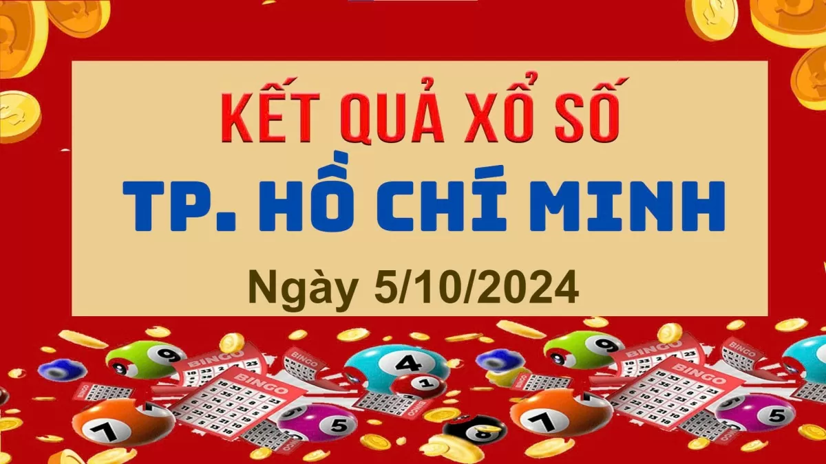 XSHCM 5/10, Kết quả xổ số TP.HCM hôm nay 5/10/2024, KQXSHCM thứ Bảy ngày 5 tháng 10