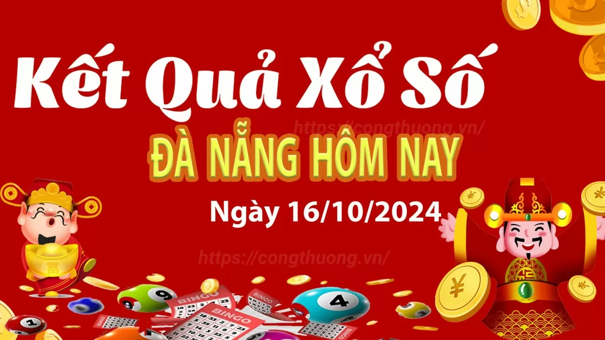 XSDNA 16/10, kết quả xổ số Đà Nẵng hôm nay 16/10/2024, xổ số Đà Nẵng ngày 16 tháng 10