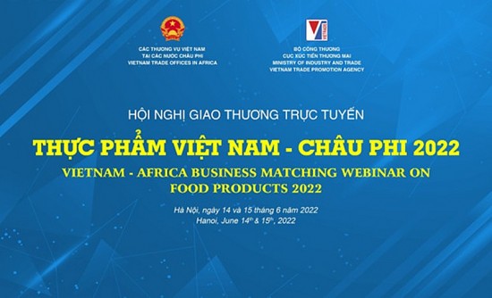 Hội nghị giao thương trực tuyến thực phẩm Việt Nam - châu Phi 2022