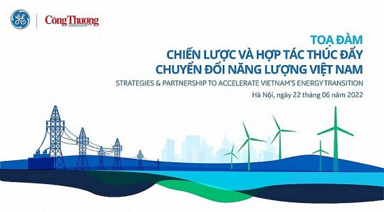 Sáng mai (22/6) diễn ra Tọa đàm: “Chiến lược và hợp tác thúc đẩy chuyển đổi năng lượng cho Việt Nam”