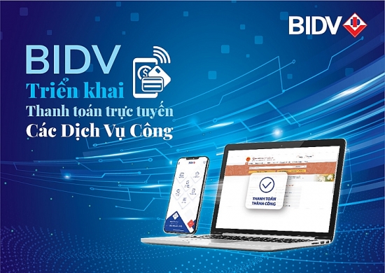 BIDV triển khai thanh toán trực tuyến trên cổng dịch vụ Công quốc gia