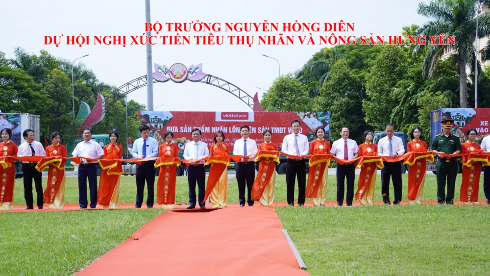 Bộ trưởng Nguyễn Hồng Diên dự Hội nghị Xúc tiến tiêu thụ nhãn và nông sản Hưng Yên