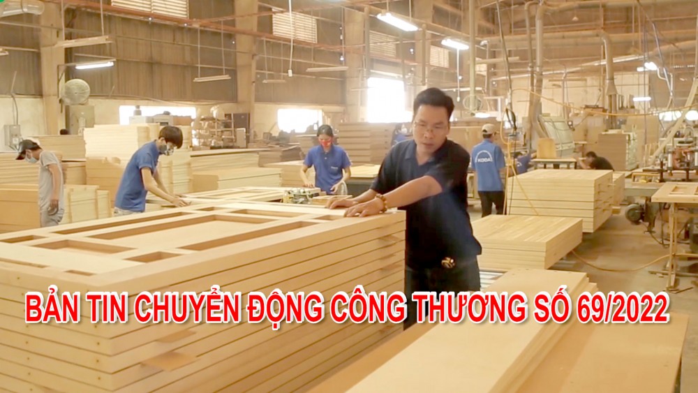 Bản tin Chuyển động Công Thương số 69/2022