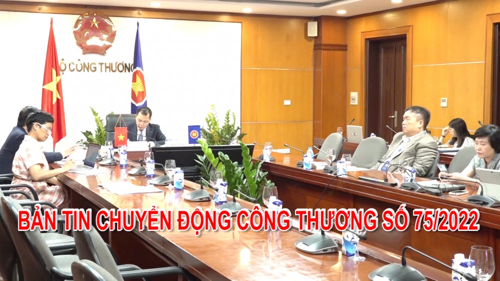 Bản tin Chuyển động Công Thương số 75/2022