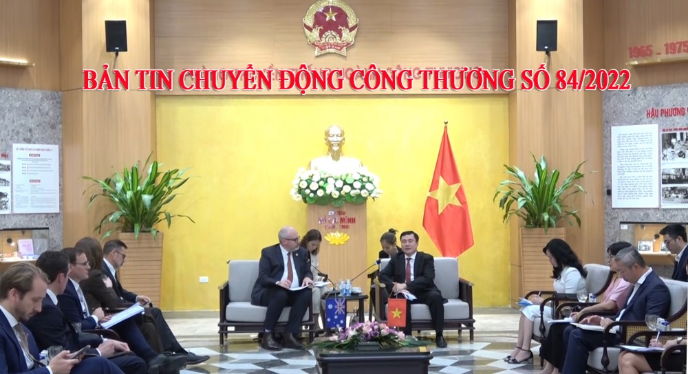 Bản tin Chuyển động Công Thương số 84/2022