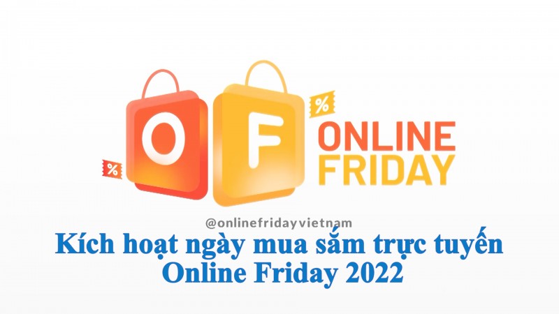 Kích hoạt Ngày mua sắm trực tuyến Online Friday 2022