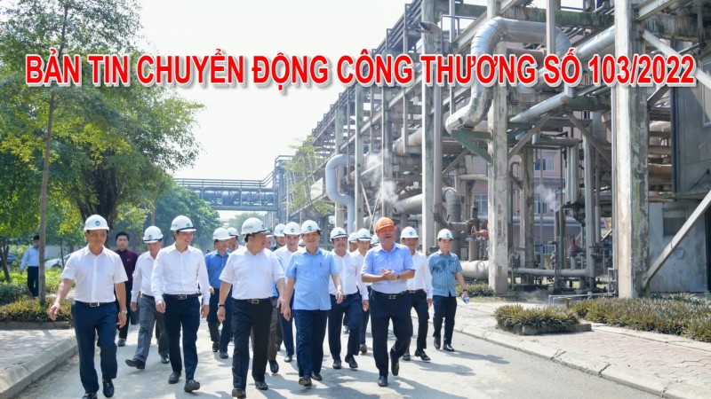 Bản tin Chuyển động Công Thương số 103/2022