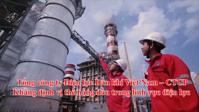 Tổng công ty Điện lực Dầu khí Việt Nam: Khẳng định vị thế hàng đầu trong lĩnh vực điện lực