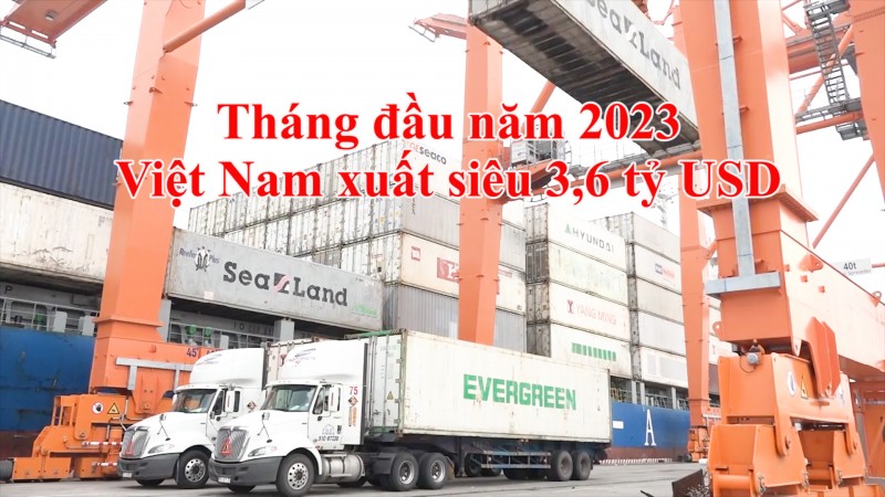 Tháng đầu năm 2023, Việt Nam xuất siêu 3,6 tỷ USD