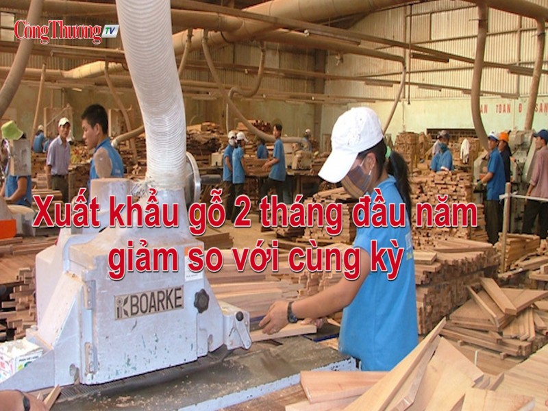 Xuất khẩu gỗ 2 tháng đầu năm giảm so với cùng kỳ