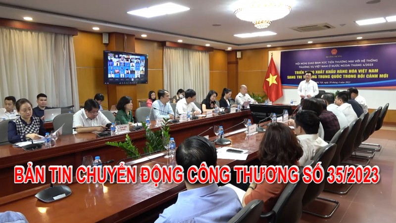 Bản tin Chuyển động Công Thương số 35/2023