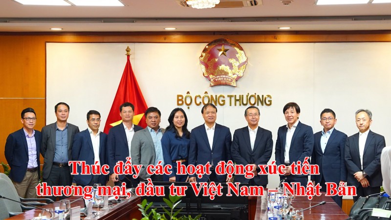 Thúc đẩy các hoạt động xúc tiến thương mại, đầu tư Việt Nam – Nhật Bản