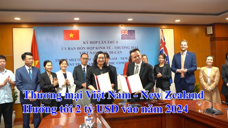 Thương mại Việt Nam - New Zealand: Hướng tới 2 tỷ USD vào năm 2024