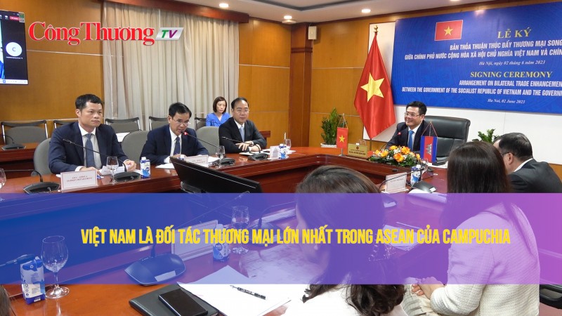 Việt Nam là đối tác thương mại lớn nhất trong ASEAN của Campuchia