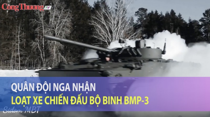 Quân đội Nga nhận loạt xe chiến đấu bộ binh BMP-3