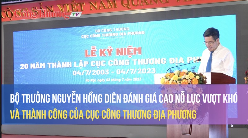 Bộ trưởng Nguyễn Hồng Diên đánh giá cao nỗ lực vượt khó và thành công của Cục Công Thương địa phương