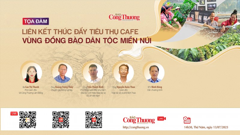 Trực tiếp 13/7: Tọa đàm “Liên kết thúc đẩy tiêu thụ cafe vùng đồng bào dân tộc miền núi”