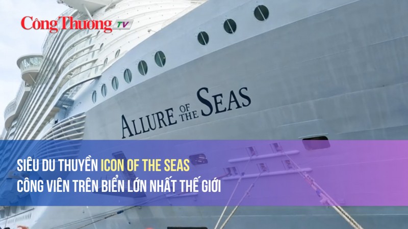 Siêu du thuyền Icon of the Seas: Công viên trên biển lớn nhất thế giới