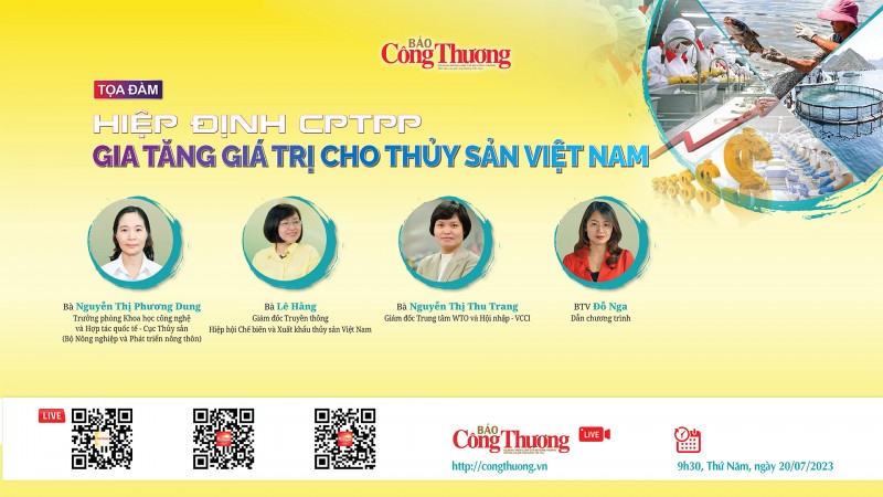 Trực tiếp 20/7: Tọa đàm “Hiệp định CPTPP: Gia tăng giá trị cho thủy sản Việt Nam”