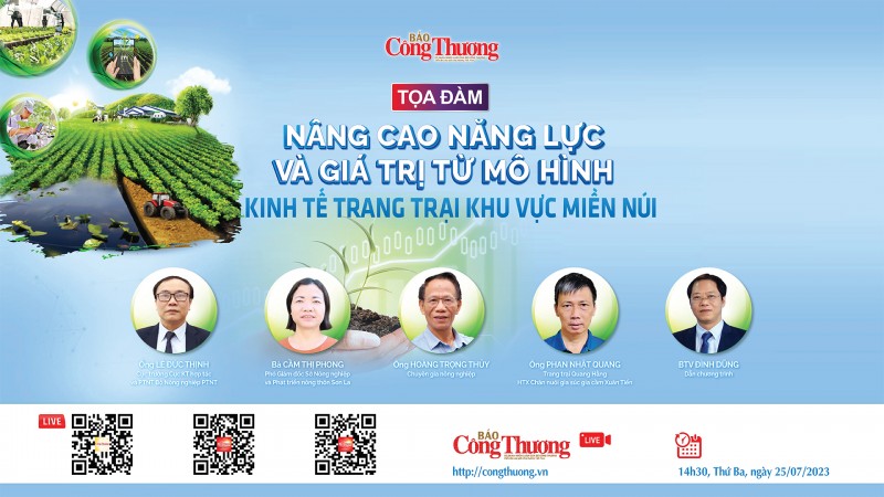 Trực tiếp 25/7:Tọa đàm "Nâng cao năng lực và giá trị từ mô hình Kinh tế trang trại khu vực miền núi"