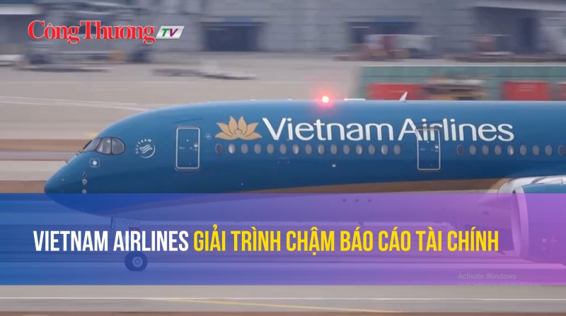 Vietnam Airlines giải trình chậm báo cáo tài chính