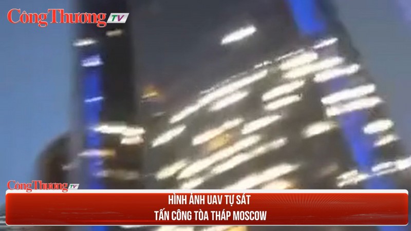 Hình ảnh UAV tự sát tấn công tòa tháp Moscow