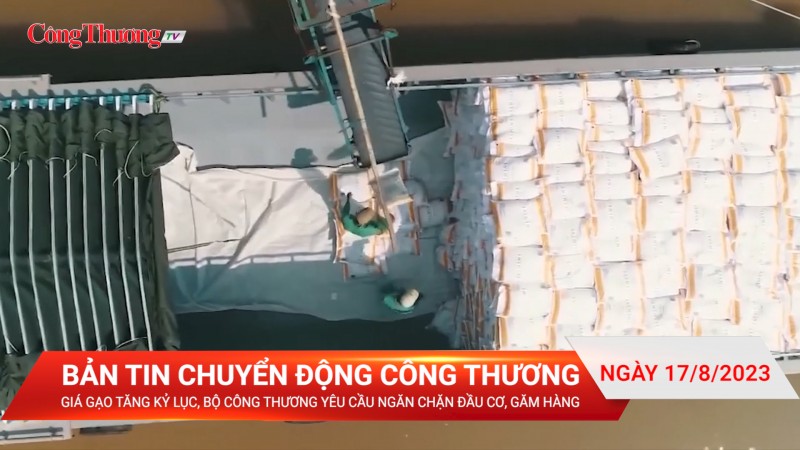 Tin XNK: Giá gạo tăng kỷ lục, Bộ Công Thương yêu cầu ngăn chặn đầu cơ, găm hàng