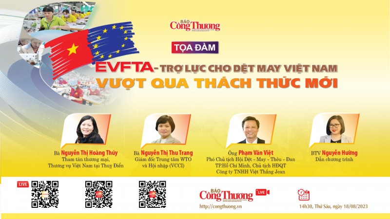 Trực tiếp 18/8: Tọa đàm "EVFTA – Trợ lực cho dệt may Việt Nam vượt qua thách thức mới"