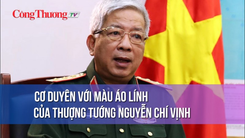 Cơ duyên với màu áo lính của Thượng tướng Nguyễn Chí Vịnh