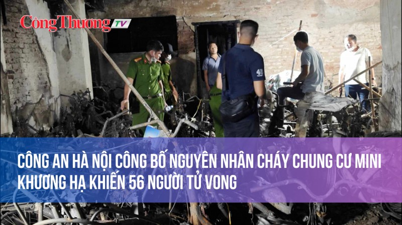 Công an Hà Nội công bố nguyên nhân cháy chung cư mini Khương Hạ khiến 56 người tử vong