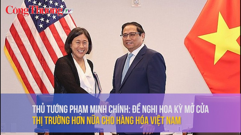 Thủ tướng Phạm Minh Chính: Đề nghị Hoa Kỳ mở cửa thị trường hơn nữa cho hàng hóa Việt Nam