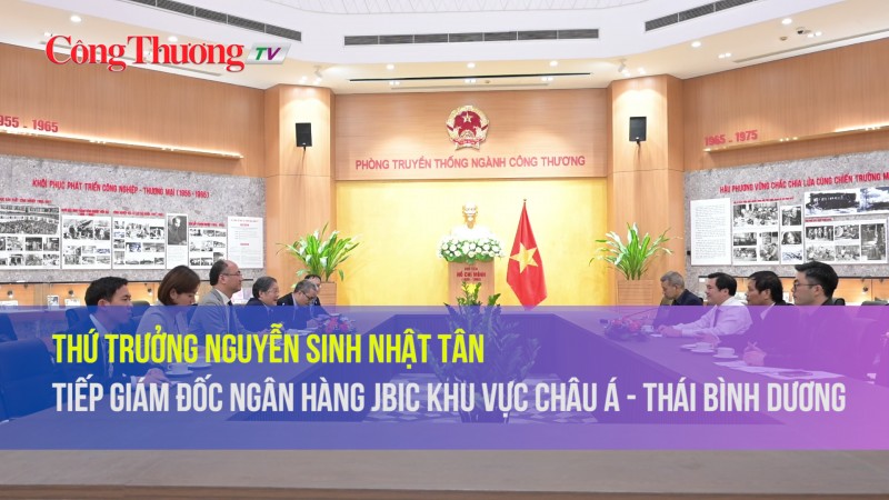 Thứ trưởng Nguyễn Sinh Nhật Tân tiếp Giám đốc Ngân hàng JBIC khu vực châu Á - Thái Bình Dương