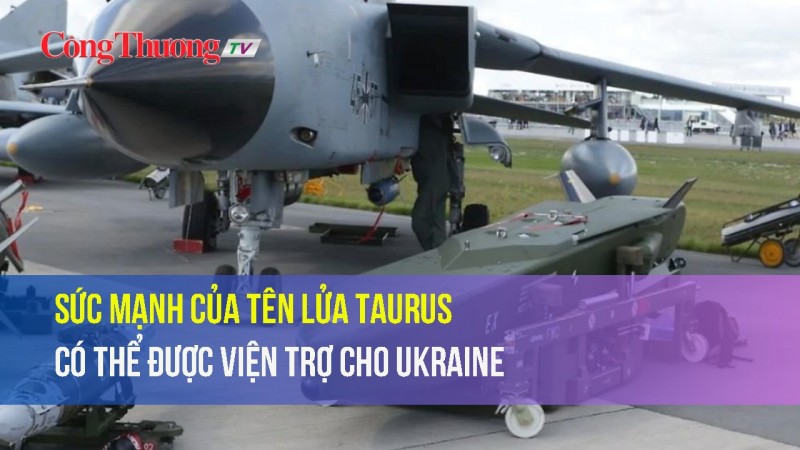 Sức mạnh của tên lửa Taurus có thể được viện trợ cho Ukraine