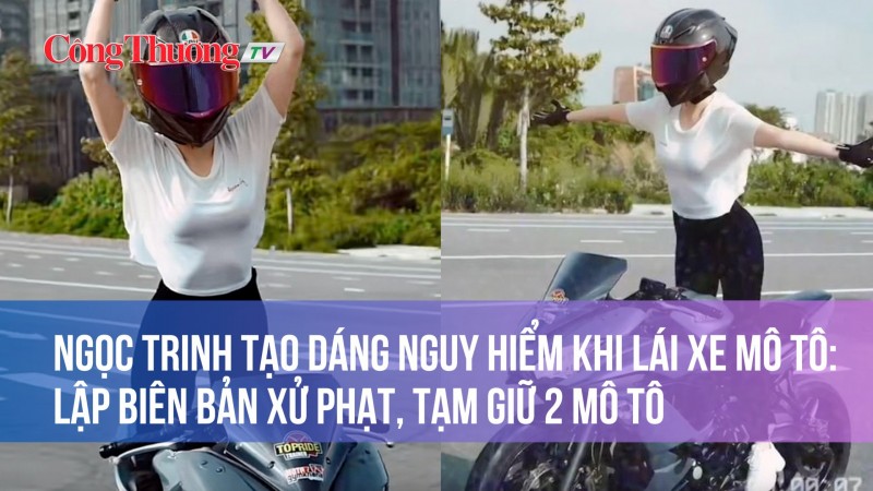 Ngọc Trinh bị lập biên bản, tạm giữ xe về sai phạm 'biểu diễn' xe phân khối lớn