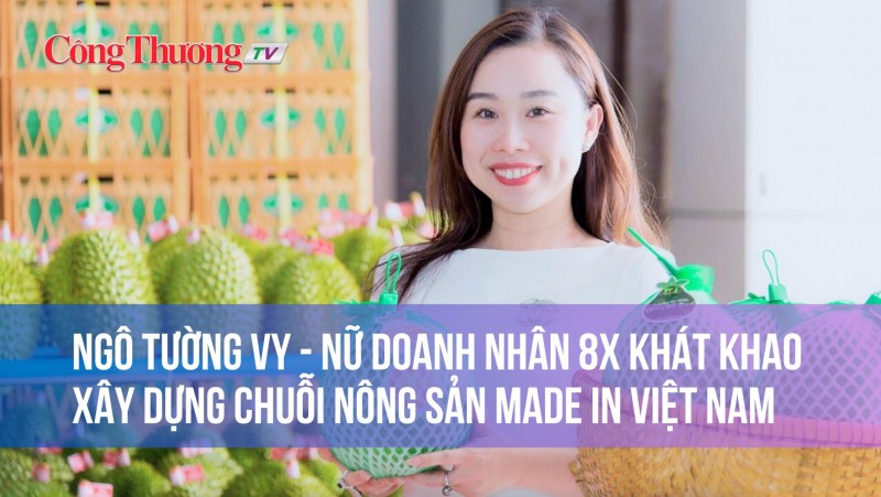 Ngô Tường Vy - Nữ doanh nhân 8x khát khao xây dựng chuỗi nông sản Made in Việt Nam