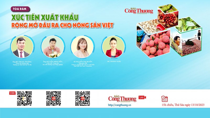 Trực tiếp 13/10: Tọa đàm “Xúc tiến xuất khẩu – Rộng mở đầu ra cho nông sản Việt”