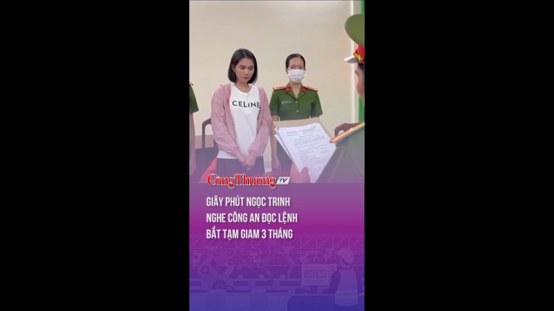 Giây phút Ngọc Trinh nghe công an đọc lệnh bắt tạm giam 3 tháng