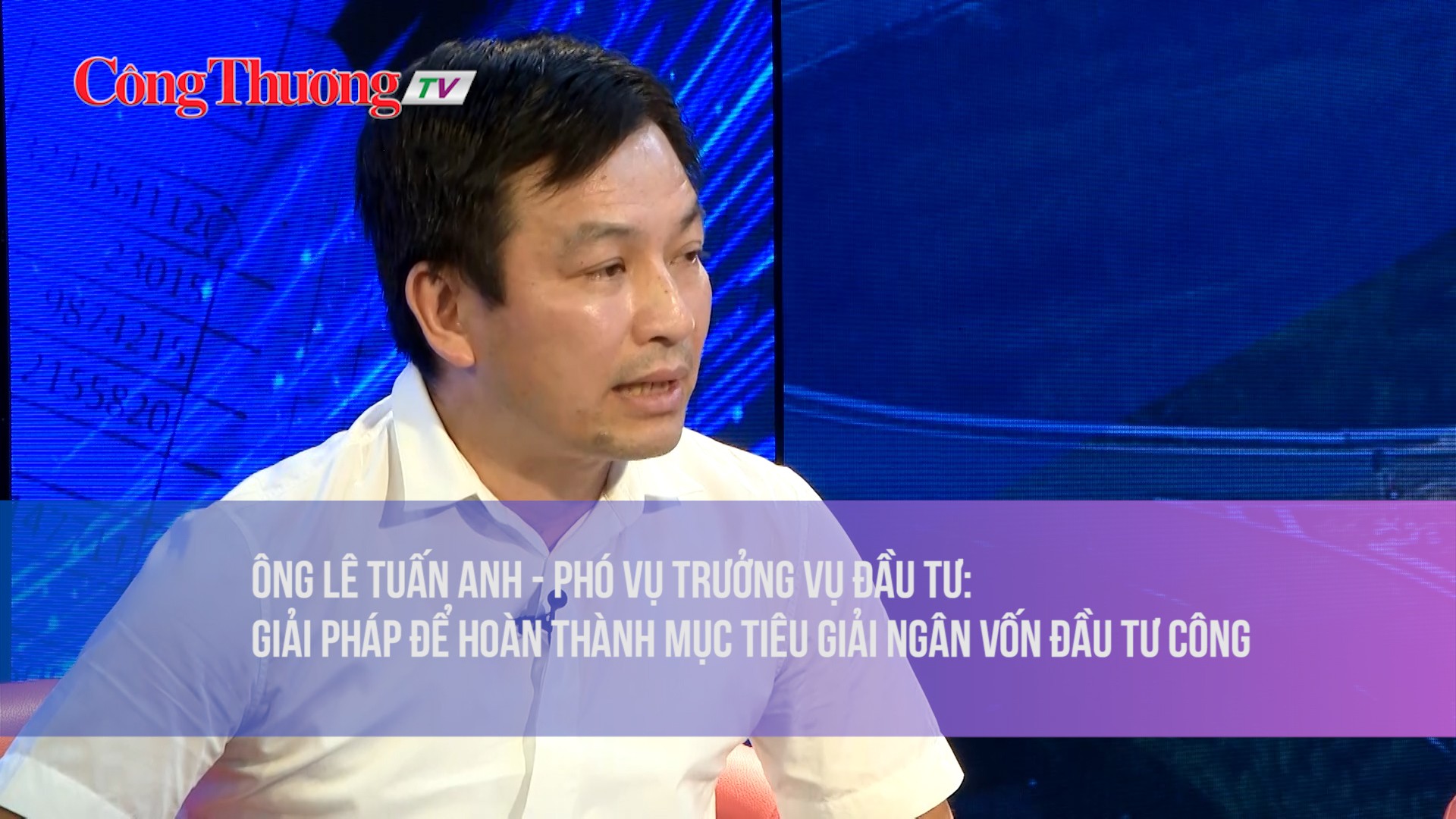 Ông Lê Tuấn Anh: Giải pháp để hoàn thành mục tiêu giải ngân vốn đầu tư công