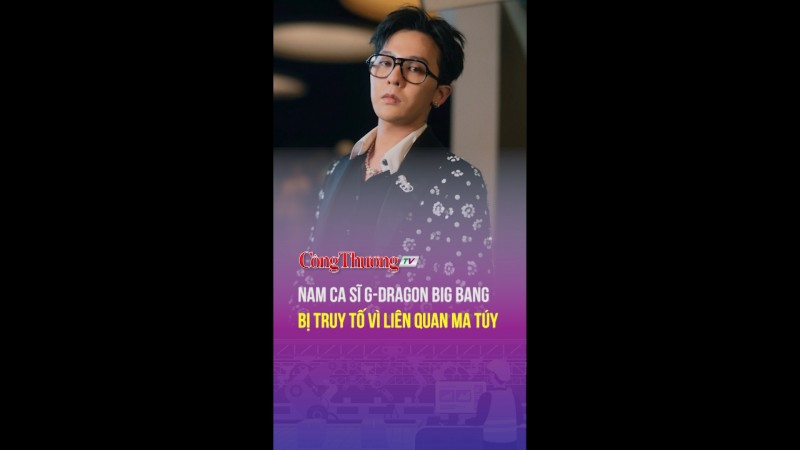 Nam ca sĩ G-Dragon Big Bang bị truy tố vì liên quan ma túy