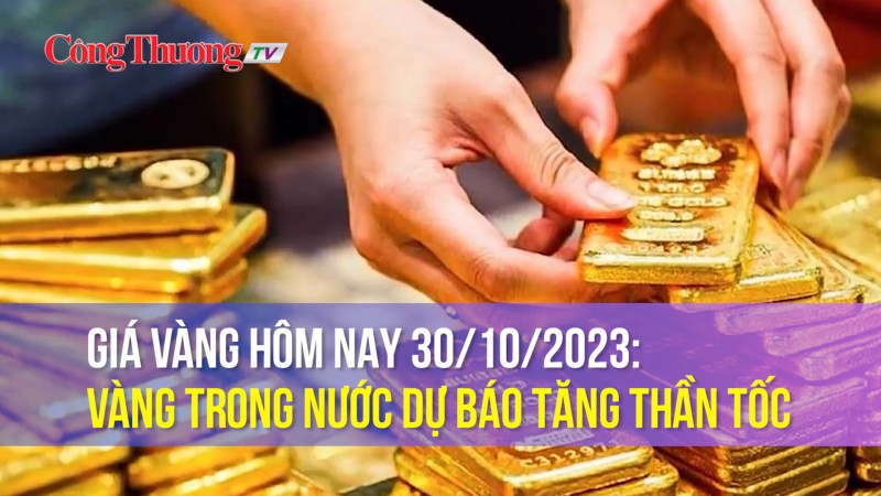 Giá vàng hôm nay 30/10/2023: Vàng trong nước dự báo tăng thần tốc