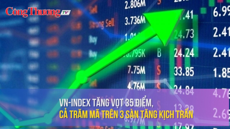 VN-Index tăng vọt 35 điểm, cả trăm mã trên 3 sàn tăng kịch trần