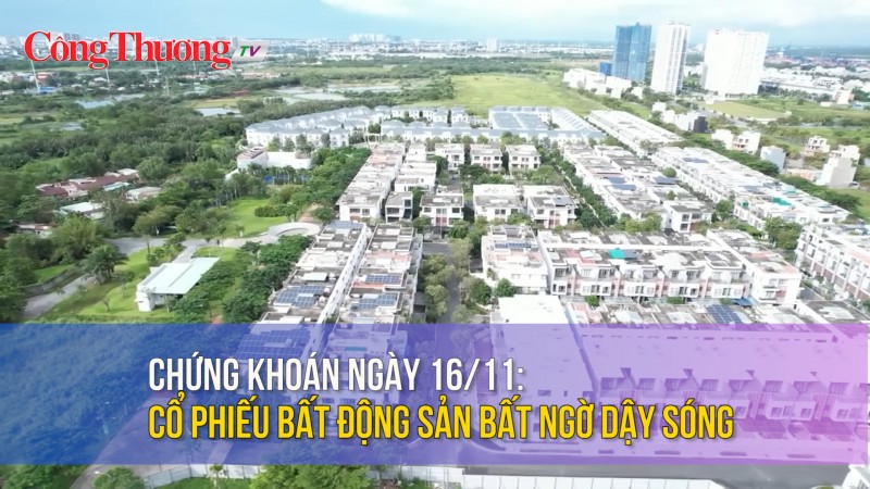 Chứng khoán ngày 16/11: Cổ phiếu bất động sản bất ngờ dậy sóng