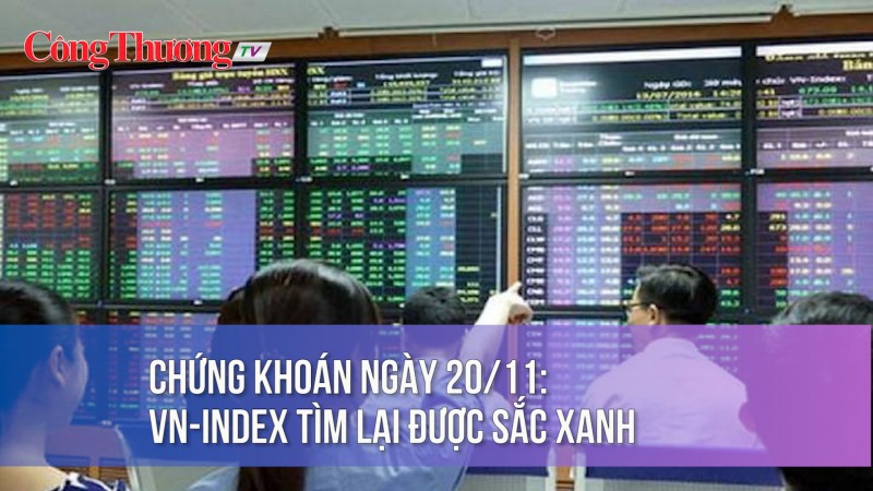 Chứng khoán ngày 20/11: VN-Index tìm lại được sắc xanh