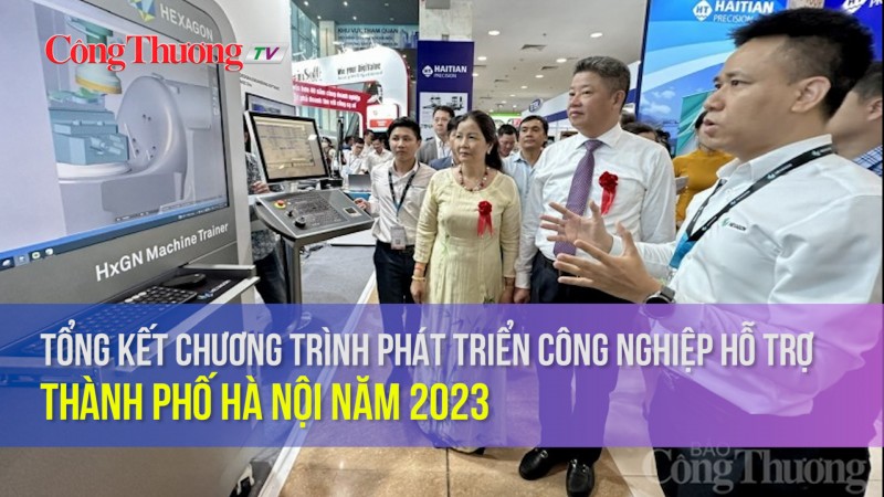 Tổng kết chương trình phát triển công nghiệp hỗ trợ Hà Nội 2023