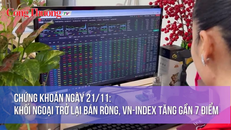 Chứng khoán ngày 21/11: Khối ngoại trở lại bán ròng, VN-Index tăng gần 7 điểm