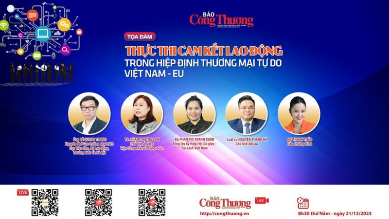 Trực tiếp 21/12: Tọa đàm “Thực thi cam kết lao động trong Hiệp định thương mại tự do Việt Nam – EU”